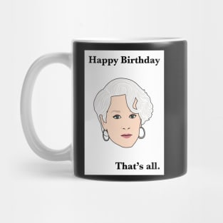 Happy Birthday. That’s all. Mug